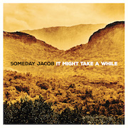 Review: Someday Jacob - It Might Take A While